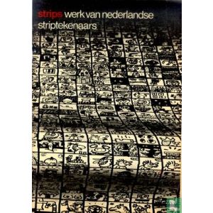 STRIPS: WERK VAN NEDERLANDSE STRIPTEKENAARS