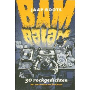 BAM BALAM: 30 ROCKGEDICHTEN: JAAP BOOTS EN ERIK KRIEK