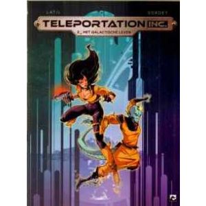 TELEPORTATION INC.: 02: HET GALACTISCHE LEVEN
