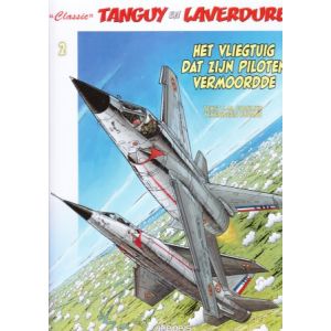 CLASSIC TANGUY EN LAVERDURE: 02: HET VLIEGTUIG DAT ZIJN PILOTEN VERMOORDDE