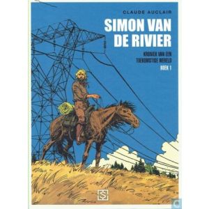 SIMON VAN DE RIVIER: 01: KRONIEK VAN EEN TOEKOMSTIGE WERELD (HC) INTEGRAAL