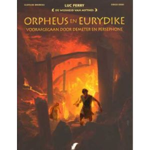 WIJSHEID VAN MYTHES: 08: ORPHEUS EN EURYDIKE (HC)