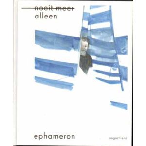 NOOIT MEER ALLEEN: EPHAMERON (HC)
