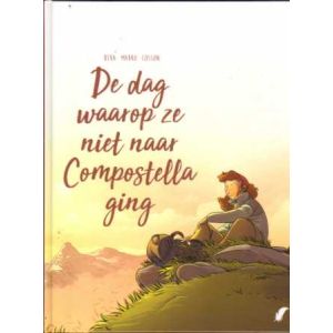 DE DAG WAAROP: 03: WAAROP ZE NIET NAAR COMPOSTELLA GING (HC)