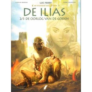 WIJSHEID VAN MYTHES: DE ILIAS 2 DE OORLOG VAN DE GODEN