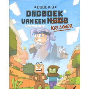 CUBE KID, DAGBOEK VAN EEN KRIJGER: 02: TOCHT DOOR DE NETHER