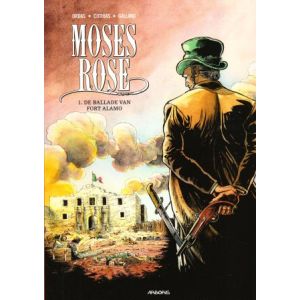 MOSES ROSE: 01: DE BALLADE VAN FORT ALAMO