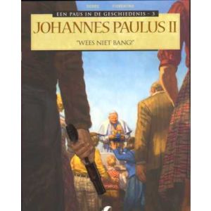 PAUS IN DE GESCHIEDENIS: 03: JOHANNES PAULUS II WEES NIET BANG