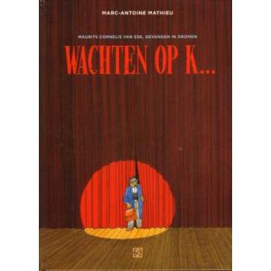 MAURITS CORNELIS VAN ESK: 04: WACHTEN OP K... (HC)