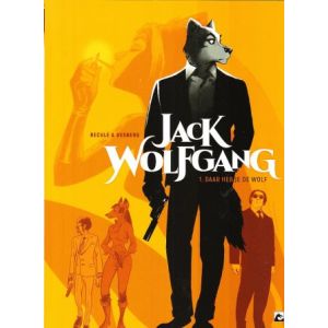 JACK WOLFGANG: 01: DAAR HEB JE DE WOLF