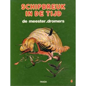 SCHIPBREUK IN DE TIJD: 06: DE MEESTER-DROMERS (HC)