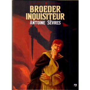 BROEDER INQUISITEUR: ANTOINE SEVRES (HC)