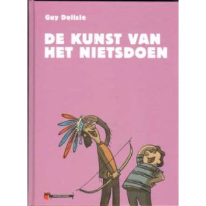 KUNST VAN HET NIETSDOEN: GUY DELISLE (HC)