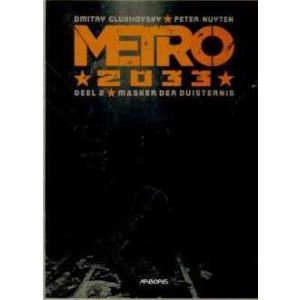 METRO 2033: 02: MASKER DER DUISTERNIS