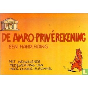 OLIVIER B. BOMMEL: AMRO PRIVEREKENING EEN HANDLEIDING