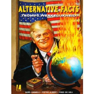 ALTERNATIVE FACTS: 01: TRUMPS WERKELIJKHEID