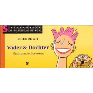 STRIPPARELS: VADER EN DOCHTER: GEZIN ZONDER HOEKSTEEN