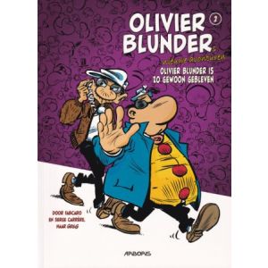 OLIVIER BLUNDER NIEUWE AVONTUREN: 02 OLIVIER BLUNDER IS ZO GEWOON GEBLEVEN