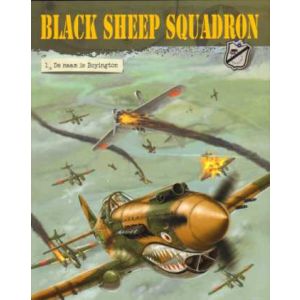 BLACK SHEEP SQUADRON: 01: DE NAAM IS BOYINGTON
