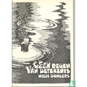 BONGERS, NIELS: GEEN REGEN VAN BETEKENIS