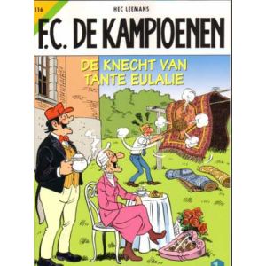 FC DE KAMPIOENEN: 116: DE KNECHT VAN TANTE EULALIE