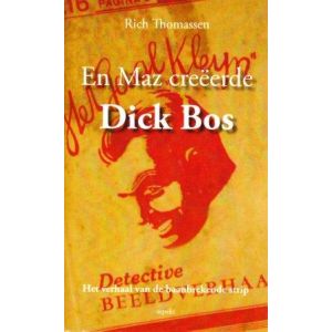 THOMASSEN, RICH: EN MAZ CREËERDE DICK BOS