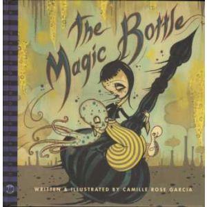 MAGIC BOTTLE: BY CAMILLE ROSE GARCIA (HC)