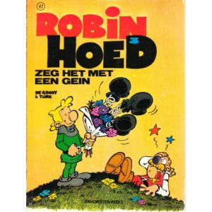 FAVORIETEN 2E REEKS HELMOND: 47: ROBIN HOED: ZEG HET MET EEN GEIN