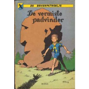 BEVERPATROELJE: 02: DE VERMISTE PADVINDER (EERSTE DRUK 1958)
