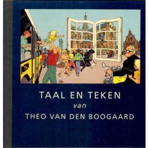 TAAL EN TEKEN VAN THEO VAN DEN BOOGAARD (HC)