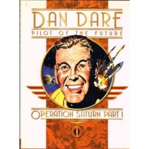 DAN DARE PILOT OF THE FUTURE: 01: OPERATION SATURN PART I (HC)