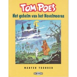 TOM POES: BIG BALLOON: 01: GEHEIM VAN HET NEVELMOERAS