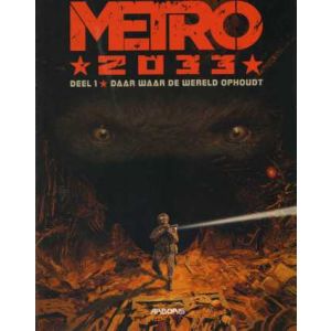 METRO 2033: 01: DAAR WAAR DE WERELD OPHOUDT