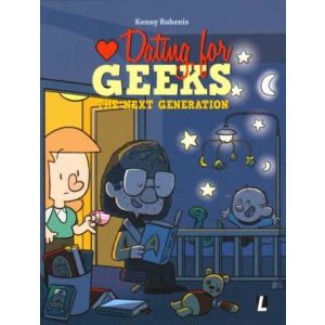 DATING FOR GEEKS: 11: THE NEXT GENERATION