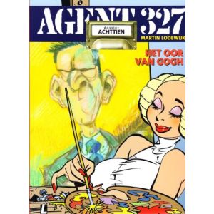AGENT 327: 18: HET OOR VAN GOGH