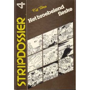 STRIPDOSSIER: 04: PIET TIBOS, HET BROEBELEND FLESKE (HC)