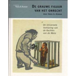 GRAUWE FIGUUR VAN HET ONRECHT: (HANS KRESSE, HARD COVER 2000)