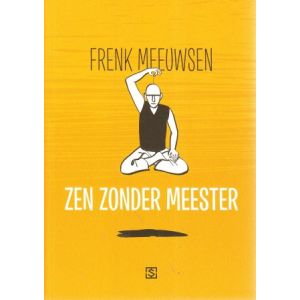 ZEN ZONDER MEESTER: (FRENK MEEUWEN)