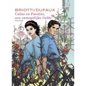 CALLAS EN PASOLINI, EEN ONMOGELIJKE LIEFDE (HC VRIJE VLUCHT)