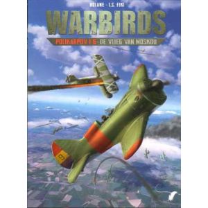 WARBIRDS: 02: POLIKARPOV I-16 DE VLIEG VAN MOSKOU