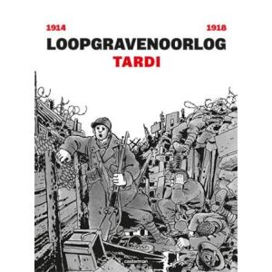 LOOPGRAVENOORLOG: 1914-1918, TARDI (HC)