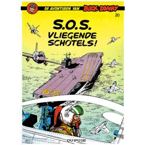 BUCK DANNY: 20: SOS VLIEGENDE SCHOTELS