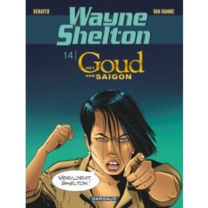 WAYNE SHELTON: 14: HET GOUD VAN SAIGON