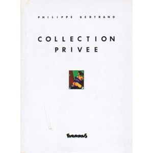BERTRAND, PHILIPPE: COLLECTION PRIVEE