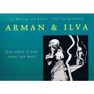 ARMAN EN ILVA: 04: ROBOT IS OOK MAAR EEN MENS