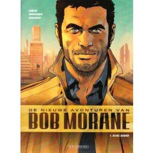 BOB MORANE NIEUWE AVONTUREN: 01: RIJKE GROND
