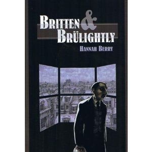 BERRY, HANNAH: BRITEN & BRULIGHTLY