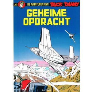 BUCK DANNY: 22: GEHEIME OPDRACHT