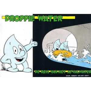 DROPPIE WATER: 01: REIS VAN HET AFVALWATER