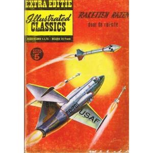 ILLUSTRATED CLASSICS EXTRA EDITIE: 05: RAKETTEN RAZEN DOOR DE RU
